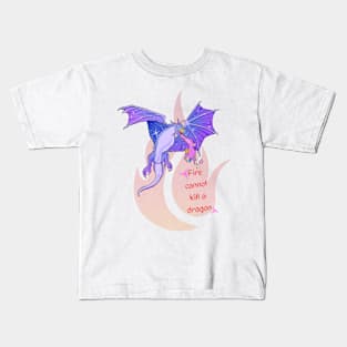 fire cannot kill a dragon Kids T-Shirt